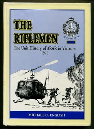 The Riflemen : The Unit History of 3 Rar in Vietnam, 1971 in Vietnam, 1971