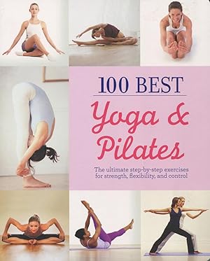 Imagen del vendedor de 100 Best Yoga & Pilates a la venta por Kenneth A. Himber