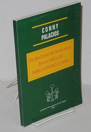 Pluralidad de Mascaras en la Lirica de Pablo Antonio Cuadra