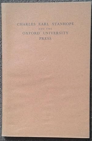 Immagine del venditore per CHARLES EARL STANHOPE AND THE OXFORD UNIVERSITY PRESS. REPRINTED FROM COLLECTANEA 111, 1896 OF THE OXFORD HISTORICAL SOCIETY WITH NOTES BY JAMES MOSELY. venduto da Graham York Rare Books ABA ILAB