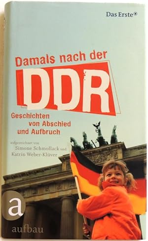 Bild des Verkufers fr Damals nach der DDR Geschichten von Abschied und Aufbruch zum Verkauf von Peter-Sodann-Bibliothek eG