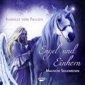 Bild des Verkufers fr Engel und Einhorn, 2 Audio-CDs : Magische Seelenreisen zum Verkauf von AHA-BUCH GmbH