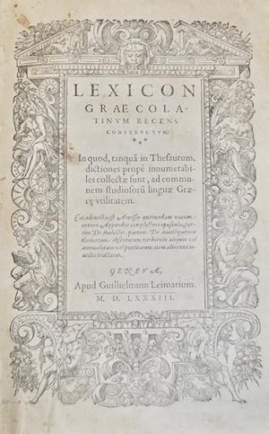 Seller image for Lexicon Graecolatinum recens constructum. In quod, tanqu in Thesaurum, dictiones prop innumerabiles collect sunt, ad communem studiosoru lingu Grce utilitatem. for sale by Bonnefoi Livres Anciens