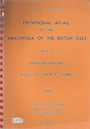 Provisional Atlas of the Arachnida of the British Isles. European Invertebrate Survey. Part 1, Ps...