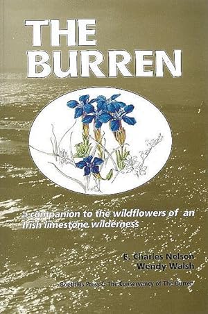 Imagen del vendedor de The Burren. A companion to the wildflowers of an Irish limestone wilderness. a la venta por C. Arden (Bookseller) ABA
