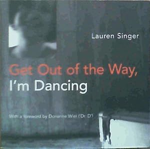 Seller image for Get Out of the Way, I'm Dancing for sale by Chapter 1