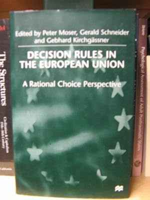 Bild des Verkufers fr Decision Rules in the European Union: Rational Choice Perspective zum Verkauf von PsychoBabel & Skoob Books