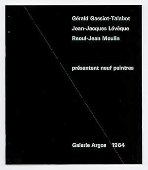 Imagen del vendedor de Grard Gassiot-Talabot, Jean-Jacques Lvque, Raoul-Jean Moulin prsentent neuf peintres. a la venta por Librairie-Galerie Dorbes Tobeart