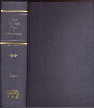 Imagen del vendedor de One hundred years of gynaecology, 1800-1900: A comprehensive review of the specialty during its greatest century with summaries and case reports of all diseases pertaining to women a la venta por Lavendier Books