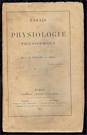 Bild des Verkufers fr ESSAIS de PHYSIOLOGIE PHILOSOPHIQUE , suivis d'une tude sur la Thorie de la Mthode en Gnral zum Verkauf von LA FRANCE GALANTE