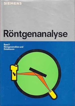 Röntgenanalyse. - Band 1. Röntgenstrahlen und Detektoren.