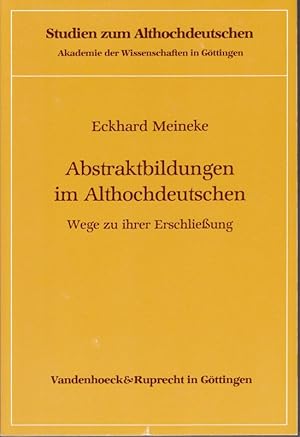 Abstraktbildungen im Althochdeutschen. Wege zu ihrer Erschließung.