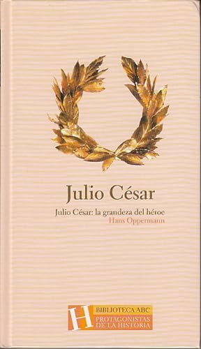 Seller image for JULIO CSAR: LA GRANDEZA DEL HROE for sale by Librera Vobiscum