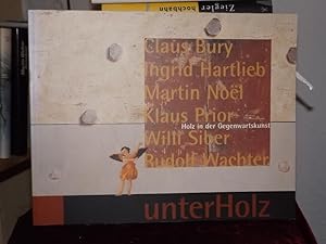 unterHolz. Holz in der Gegenwartskunst. Katalog zur Ausstellung Schloß Achberg 27. April bis 13. ...