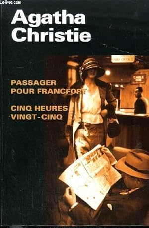 Bild des Verkufers fr PASSAGER POUR FRANCFORT CINQ HEURES VINGT CINQ. zum Verkauf von Le-Livre