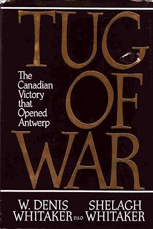 Seller image for Tug of War: The Canadian Victory That Opened Antwerp for sale by Riverwash Books (IOBA)