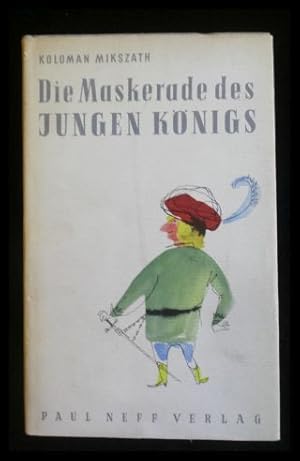 Bild des Verkufers fr Die Maskerade des jungen Knigs zum Verkauf von ANTIQUARIAT Franke BRUDDENBOOKS