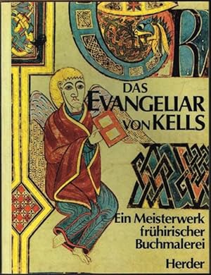 Das Evangeliar von Kells. Ein Meisterwerk frühirischer Buchmalerei. Mit 48 Farbtafeln und 9 Schwa...