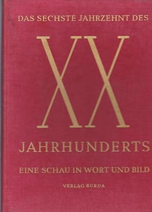 Das sechste Jahrzehnt des XX. Jahrhunderts. ( Komplett) Eine Schau in Bild und Wort in zwei Bänden.