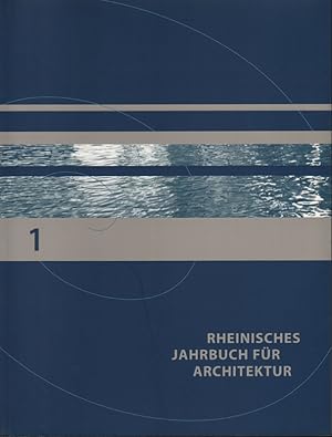 Imagen del vendedor de Rheinisches Jahrbuch fr Architektur 1. Herausgegeben vom Architektur Forum Rheinland e.V. a la venta por Roland Antiquariat UG haftungsbeschrnkt