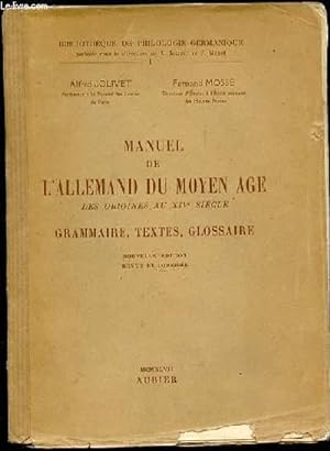 Bild des Verkufers fr MANUEL DE L'ALLEMAND DU MOYEN AGE DES ORIGINES AU XIV EME SIECLE - GRAMMAIRE, TEXTES, GLOSSAIRE. BIBLIOTHEQUE DE PHILOLOGIE GERMANIQUE N1. zum Verkauf von Le-Livre