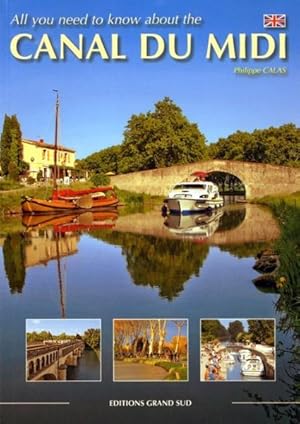 Image du vendeur pour All you need to know about the Canal du Midi mis en vente par Chapitre.com : livres et presse ancienne