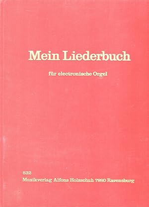 Mein Liederbuch für electr. Orgel (electronische elektronische)