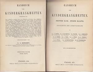 Immagine del venditore per Handbuch der Kinderkrankheiten. Dritter Band, zweite Hlfte (3,2): Krankheiten der Athmungsorgane (Atmungsorgane). Mit Beitrgen v. Koths, O.; Rauchfuss, C.; Flesch; Gerhardt, C.; Demme, R.; Weil, A.; Frst, L.; Thomas, L.; Wyss, O.; Leichtenstern; Widerhofer, H. Mit 51 Holzstichen. venduto da Buch von den Driesch