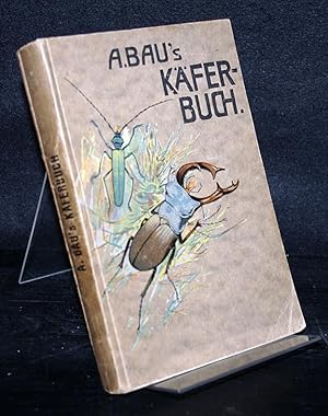 Käfer-Buch zum Selbstbestimmen der in Deutschland, Österreich, Ungarn und der Schweiz vorkommende...