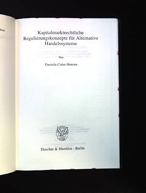 Image du vendeur pour Kapitalmarktrechtliche Regulierungskonzepte fr alternative Handelssysteme. Abhandlungen zum deutschen und europischen Gesellschafts- und Kapitalmarktrecht ; Bd. 7 mis en vente par books4less (Versandantiquariat Petra Gros GmbH & Co. KG)