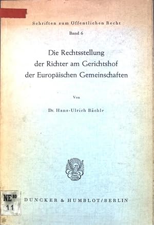 Bild des Verkufers fr Die Rechtsstellung der Richter am Gerichtshof der Europischen Gemeinschaften; Schriften zum ffentlichen Recht, Band 6; zum Verkauf von books4less (Versandantiquariat Petra Gros GmbH & Co. KG)