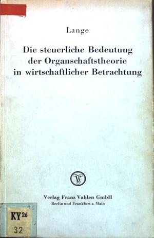 Bild des Verkufers fr Die steuerliche Bedeutung der Organschaftstheorie in wirtschaftlicher Betrachtung. zum Verkauf von books4less (Versandantiquariat Petra Gros GmbH & Co. KG)