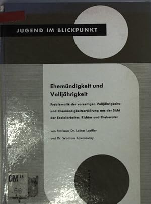 Imagen del vendedor de Ehemndigkeit und Volljhrigkeit. Problematik der vorzeitigen Volljhrigkeits- und Ehemndigkeitserklrung aus der Sicht der Sozialarbeiter, Richter und Eheberater. Jugend im Blickpunkt; a la venta por books4less (Versandantiquariat Petra Gros GmbH & Co. KG)