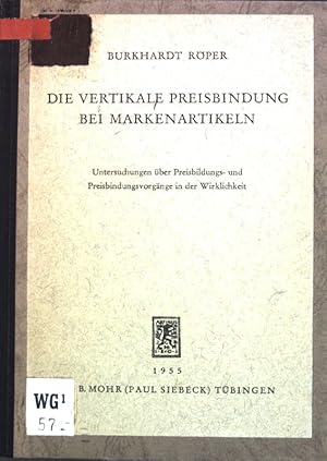 Bild des Verkufers fr Die vertikale Preisbindung bei Markenartikeln; Untersuchungen ber Preisbildungs- und Preisbindungsvorgnge in der Wirklichkeit; zum Verkauf von books4less (Versandantiquariat Petra Gros GmbH & Co. KG)