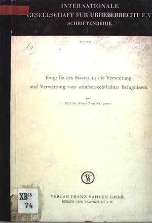 Image du vendeur pour Eingriffe des Staates in die Verwaltung und Verwertung von urheberrechtlichen Befugnissen; Internationale Gesellschaft fr Urheberecht e.V., Schriftenreihe Band 17; mis en vente par books4less (Versandantiquariat Petra Gros GmbH & Co. KG)