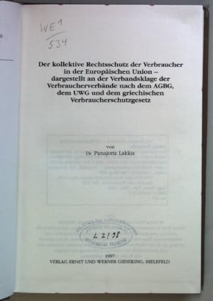 Bild des Verkufers fr Der kollektive Rechtsschutz der Verbraucher in der Europischen Union : dargestellt an der Verbandsklage der Verbraucherverbnde nach dem AGBG, dem UWG und dem griechischen Verbraucherschutzgesetz. Schriften zum deutschen und europischen Zivil-, Handels- und Prozerecht ; Bd. 172 zum Verkauf von books4less (Versandantiquariat Petra Gros GmbH & Co. KG)