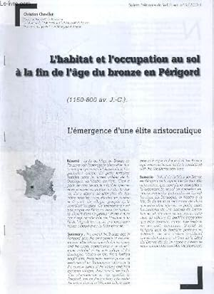 Bild des Verkufers fr L HABITAT ET L OCCUPATION AU SOL A LA FIN DE L AGE DU BRONZE EN PERIGORD (1150 - 800 AV. J.C.) L EMERGENCE D UNE ELITE ARISTOCRATIQUE / BULLETIN PREHISTOIRE DU SUD OUEST N9 zum Verkauf von Le-Livre