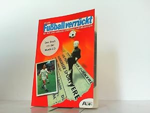 Seller image for Fussballverrckt. Aus dem ganz normalen Leben eines Fussballschtigen. for sale by Antiquariat Ehbrecht - Preis inkl. MwSt.