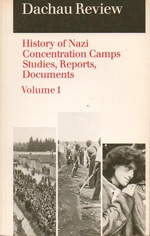Dachau Review 1. History of Nazi Concentration Camps Studies, Reports, Documents Volume 1. Publis...