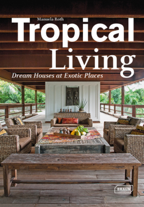 Tropical Living. Dream Houses at Exotic Places. Sprache: Englisch.