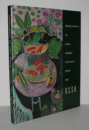 Seller image for IMPRESSIONIST TO EARLY MODERN PAINTINGS FROM THE U.S.S.R. Works from the Hermitage Museum, Leningrad and the Pushkin Museum of Fine Arts, Moscow for sale by Evolving Lens Bookseller