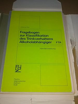 Fragebogen zur Klassifikation des Trinkverhaltens Alkoholabhängiger FTA 23. Selbstbeurteilungsver...