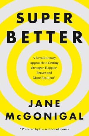 Seller image for SuperBetter : How a Gameful Life Can Make You Stronger, Happier, Braver and More Resilient for sale by AHA-BUCH GmbH