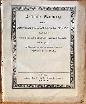 Bild des Verkufers fr Offizielle Sammlung der das Schweizerische Staatsrecht betreffenden Aktenstcke, der in Kraft bestehenden Eidgenssischen Beschlsse, Verordnungen und Concordate, und der zwischen der Eidgenossenschaft und den benachbarten Staaten abgeschlossenen besondern Vertrge. zum Verkauf von Antiquariat A. Wempe