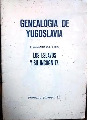 Genelogía de Yugoslavia. Fragmento del libro Los eslavos y su incógnita