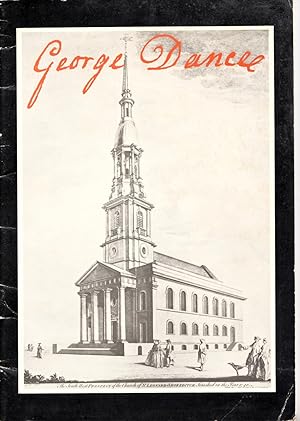 Imagen del vendedor de George Dance the Elder 1695 - 1768, the Younger 1741 - 1825 | The First Exhibition devoted to These Two Distinguished Architects 7 July to 30 September 1972, Geffrye Museum ( Exhibition Catalogue) a la venta por *bibliosophy*