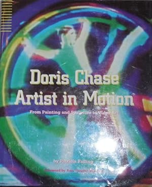 Image du vendeur pour Doris Chace Artist In Motion; From Painting and Sculpture to Video Art mis en vente par Derringer Books, Member ABAA