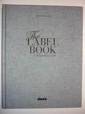 The Label Book - of Clothing Culture. Tradition - Quality - Style.