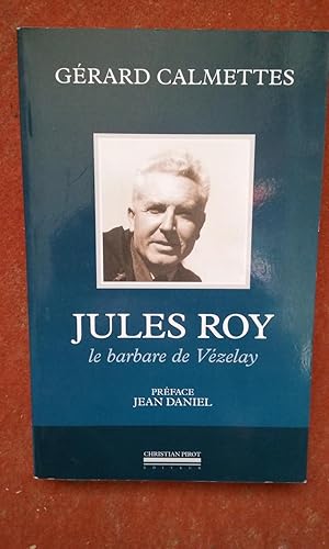 Jules Roy, le barbare de Vézelay