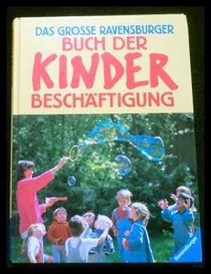 Bild des Verkufers fr Das groe Ravensburger Buch der Kinderbeschftigung zum Verkauf von ANTIQUARIAT Franke BRUDDENBOOKS